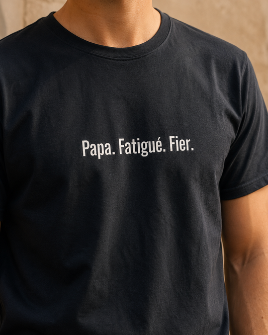 T-shirt Papa. Fatigué. Fier.